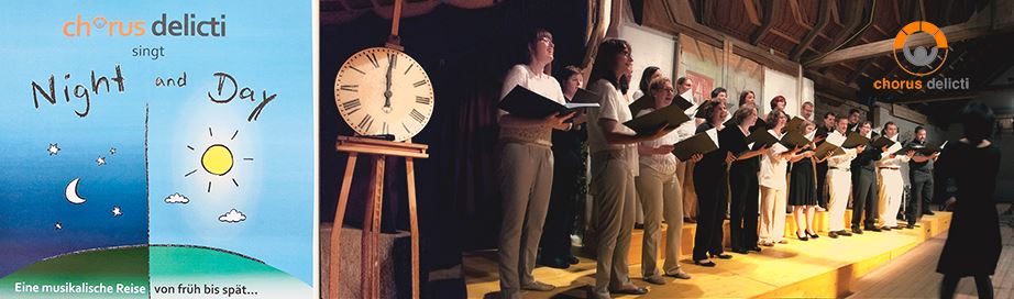 2013 - "Night and Day" - chorus delicti im Dorfwiazhaus